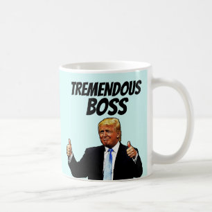 TREMENDOUS BOSS COFFEE MUG, DONALD TRUMP MUG
