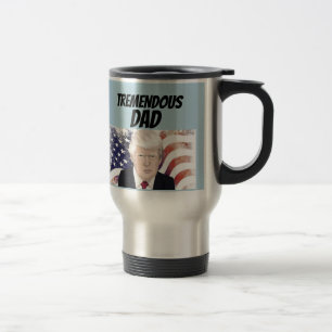 TREMENDOUS DAD DONALD TRUMP TRAVEL COFFEE MUG