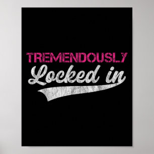 Tremendously Locked In Poster
