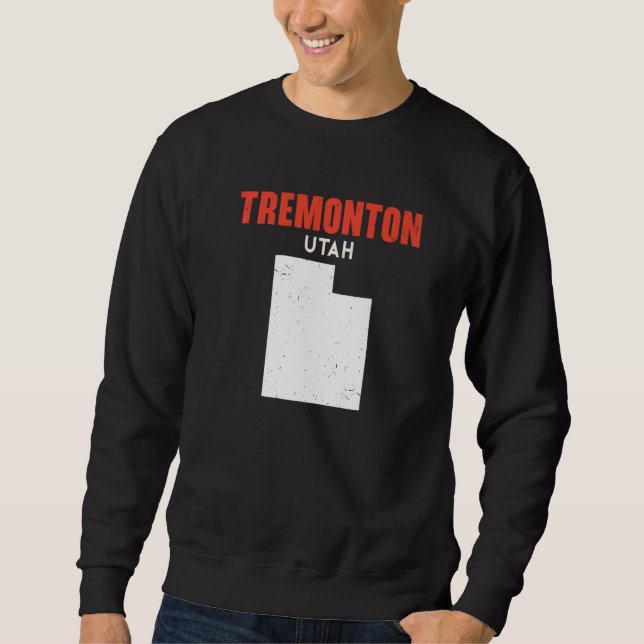 Tremonton Utah USA State America Travel Utahan   Sweatshirt (Front)