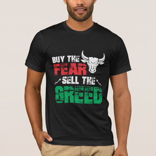 Trend Stock Market Trading Fear Greed Investor T-Shirt (Front)