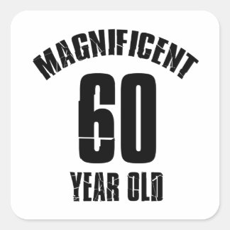 TRENDING 60 YEAR OLD BIRTHDAY DESIGNS SQUARE STICKER
