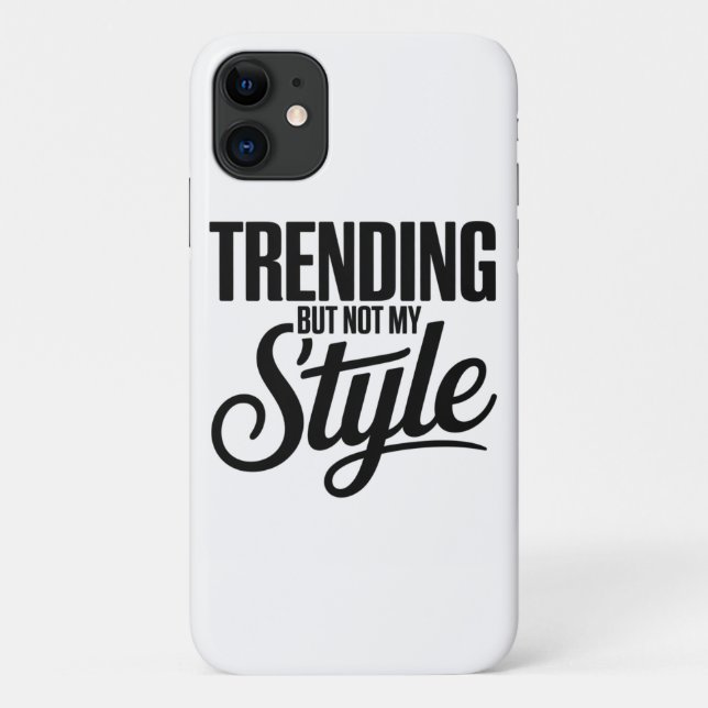 Trending But Not My Style Funny Sarcastic tee Case-Mate iPhone Case (Back)