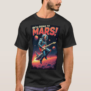 Trending Graphic Design Clothing We're Going Mars T-Shirt