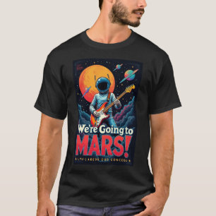 Trending Graphic Design Clothing We're Going Mars T-Shirt