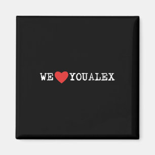 Trending #WELOVEYOUALEX Pancreatic Cancer Awarenes Magnet