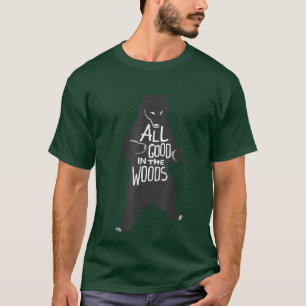 Trendy All Good In The Woods Bear Quote T-Shirt