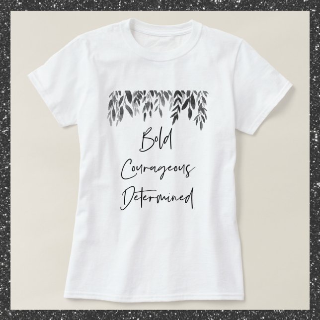 Trendy Bold Courageous Determined  T-Shirt (Creator Uploaded)