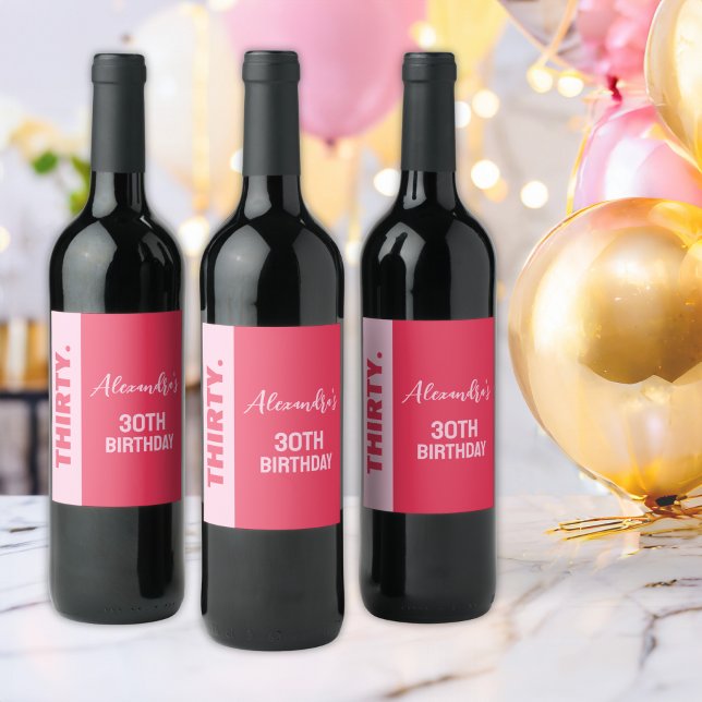 Trendy Bold Pink and Red Girly 30th Birthday Wine Label (Creator Uploaded)