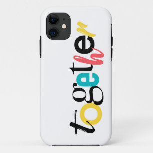 Trendy, cheerful, urban typography of Together iPhone 11 Case
