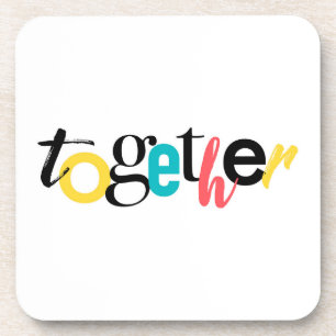 Trendy, cheerful, urban typography of Together Coaster