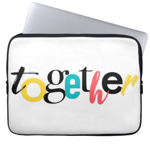 Trendy, cheerful, urban typography of Together Laptop Sleeve