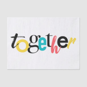 Trendy, cheerful, urban typography of Together Tissue Paper