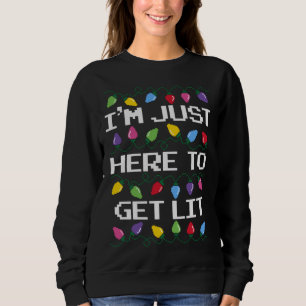 Trendy Christmas I'm Just Here To Get Lit Christma Sweatshirt