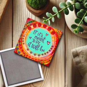 Trendy Fun Colourful Inspiration Meant to Be Quote Magnet