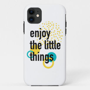 Trendy fun happy design of Enjoy the Lıttle Things iPhone 11 Case