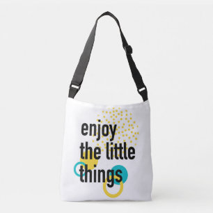 Trendy fun happy design of Enjoy the Lıttle Things Crossbody Bag
