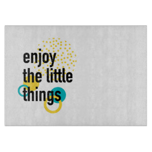 Trendy fun happy design of Enjoy the Lıttle Things Cutting Board