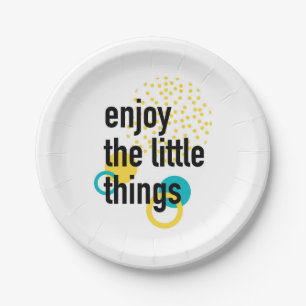 Trendy fun happy design of Enjoy the Lıttle Things Paper Plate