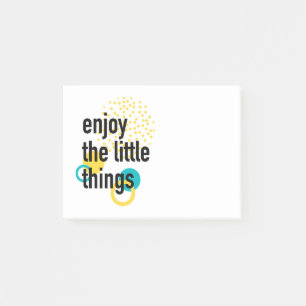 Trendy fun happy design of Enjoy the Lıttle Things Post-it Notes
