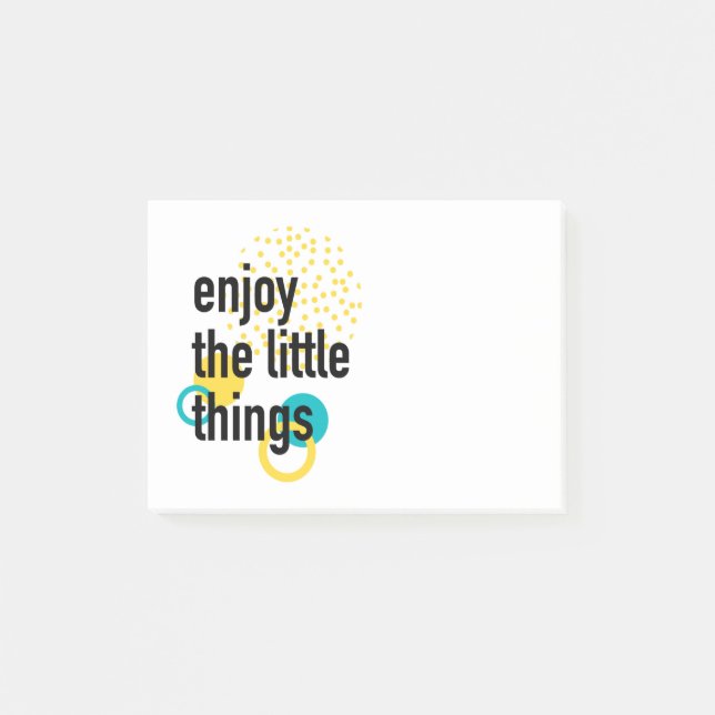 Trendy fun happy design of Enjoy the Lıttle Things Post-it Notes (Front)