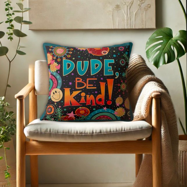 Trendy Fun Unique Cute Dude Be Kind Kindness Cushion (Creator Uploaded)