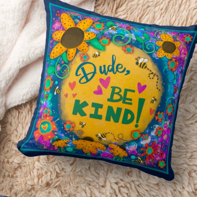 Trendy Fun Unique Floral Dude Be Kind Kindness Cushion (Creator Uploaded)