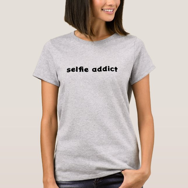 Trendy Funny Selfie Addict Print Graphic T-shirt F (Front)