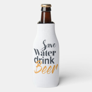 Trendy, funny, urban design Save Water Drink Beer Bottle Cooler