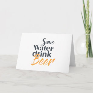 Trendy, funny, urban design Save Water Drink Beer Card
