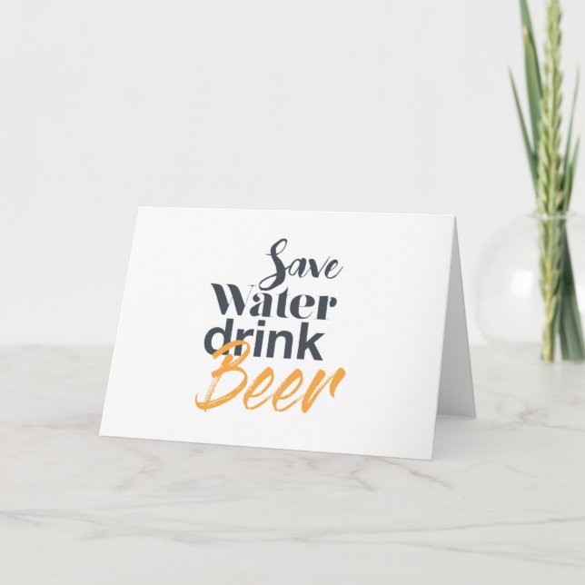 Trendy, funny, urban design Save Water Drink Beer Card (Front)