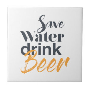Trendy, funny, urban design Save Water Drink Beer Ceramic Tile