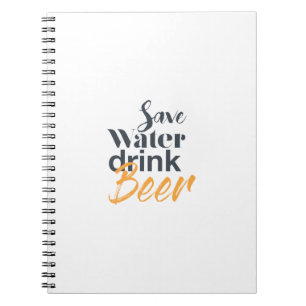 Trendy, funny, urban design Save Water Drink Beer Notebook