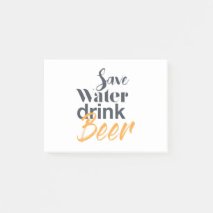 Trendy, funny, urban design Save Water Drink Beer Post-it Notes