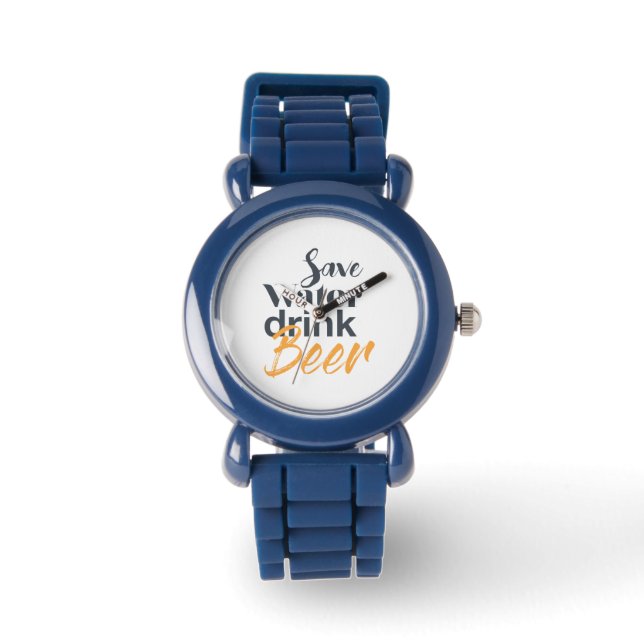 Trendy, funny, urban design Save Water Drink Beer Watch (Front)