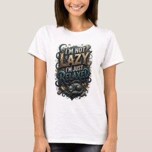 Trendy Gold I'M NOT LAZY I'M JUST RELAXED T-Shirt