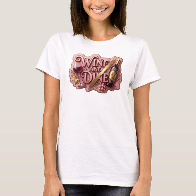 Trendy Gold WINE AND DINE Tee (Front)