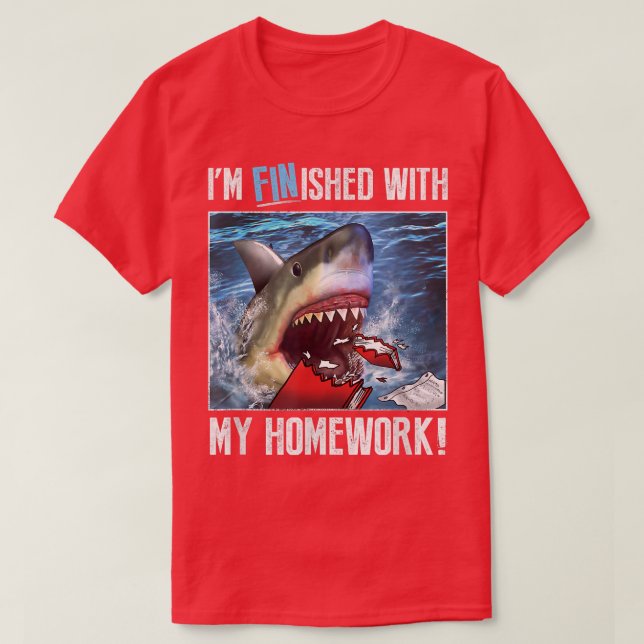Trendy Graphic Shark Im Finished With My Homework  T-Shirt (Design Front)