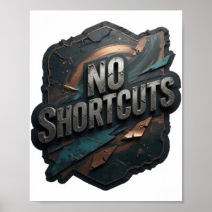 Trendy Grey NO SHORTCUTS Poster