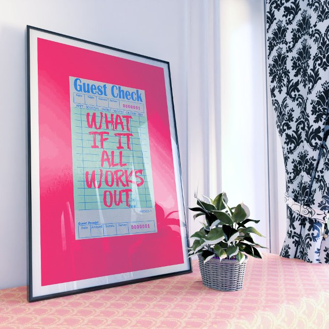 Trendy Guest Check Wall Art Poster (What if it all works out?  Trendy quote on guest check wall art poster.)