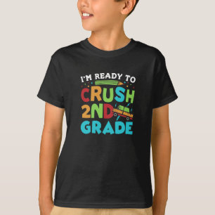 Trendy I Am Ready to Crush 2nd Grade T-Shirt
