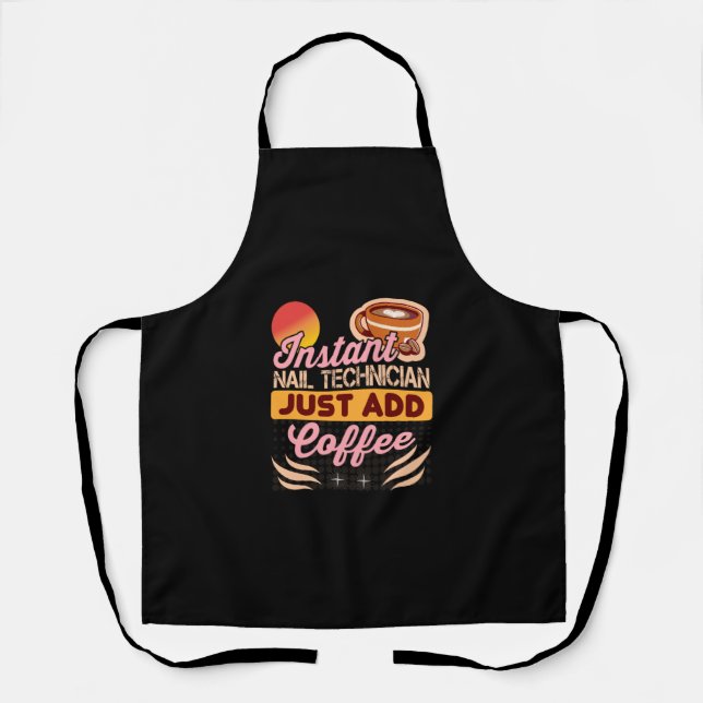 Trendy Instant Nail Technician Coffee Quote Apron (Front)