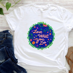 Trendy Love What You Do Inspirivity T-Shirt