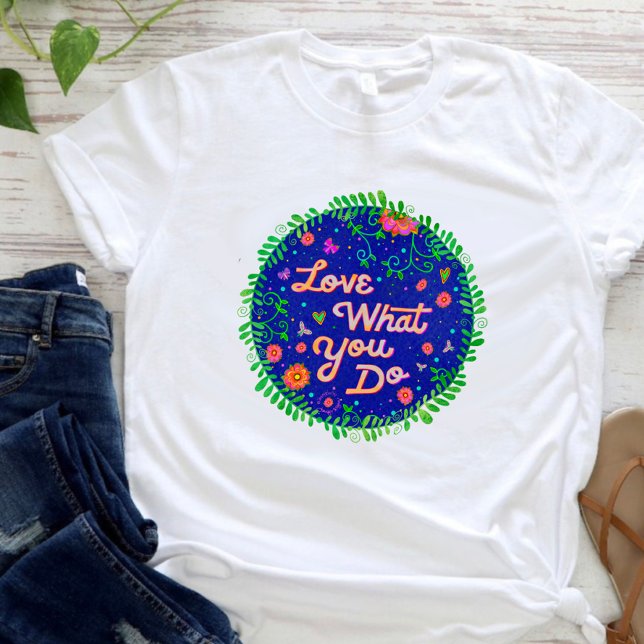 Trendy Love What You Do Inspirivity  T-Shirt (Creator Uploaded)