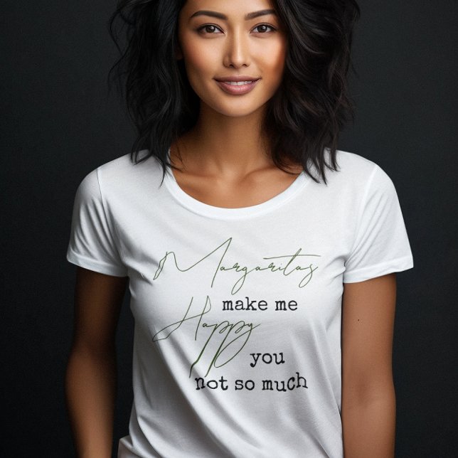 Trendy Margaritas Make Me Happy You Not So Much T-Shirt (Creator Uploaded)