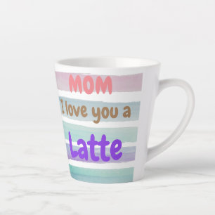 Trendy Mum I Love You A Latte Latte Mug