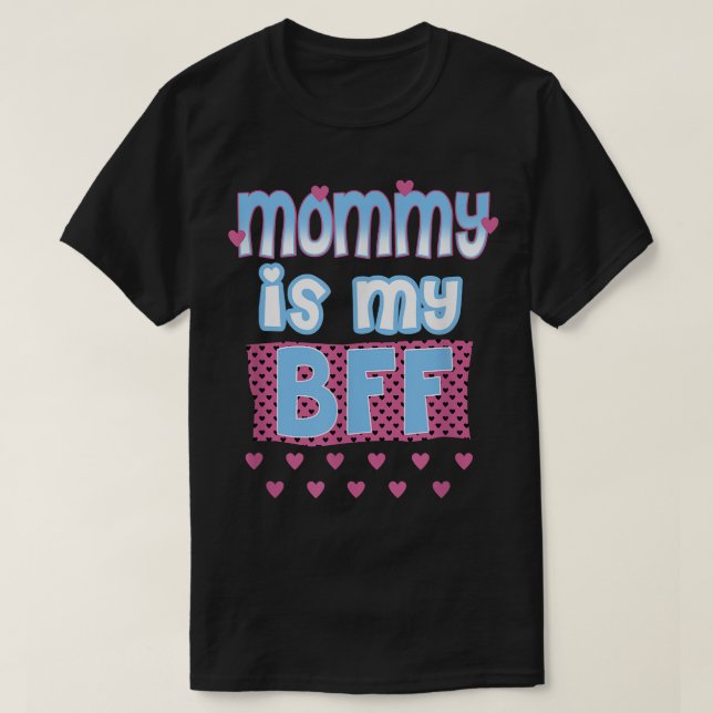 Trendy Mum Is My BFF  T-Shirt (Design Front)