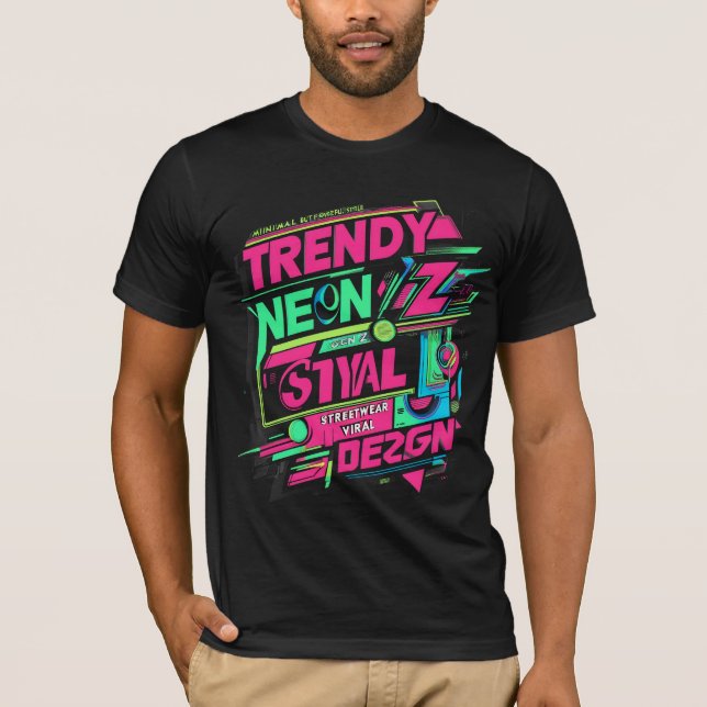 ✨ Trendy Neon Streetwear Gen Z Design ✨ T-Shirt (Front)