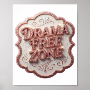 Trendy Pink DRAMA FREE ZONE Design Poster