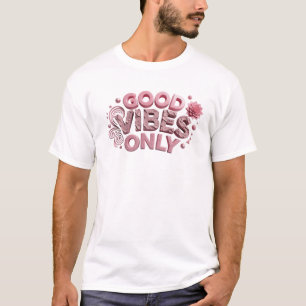 Trendy Pink GOOD VIBES ONLY Original Design T-Shirt